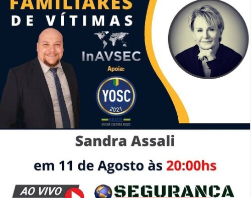 InAVSEC 26 | Assistência aos Familiares de Vítimas | Com SANDRA ASSALI.