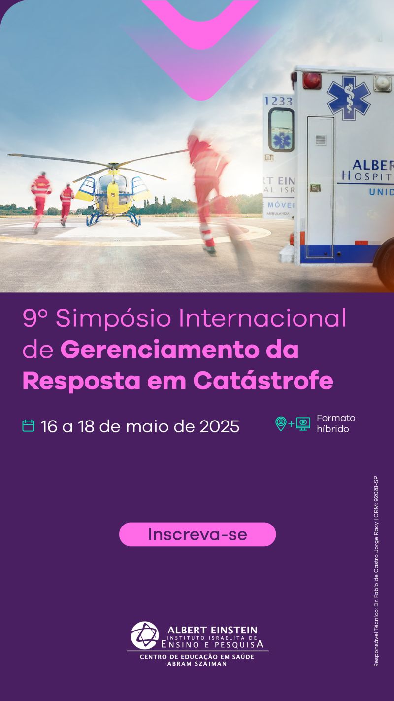 9º Simpósio Internacional de Gerenciamento da Resposta em Catástrofe do Hospital Albert Einstein