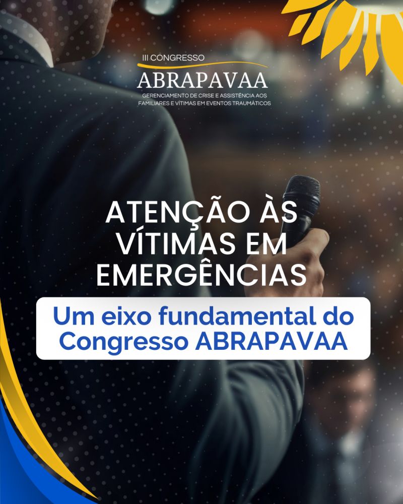 Assistência e Suporte às Famílias em Emergências: Debate central no III Congresso ABRAPAVAA